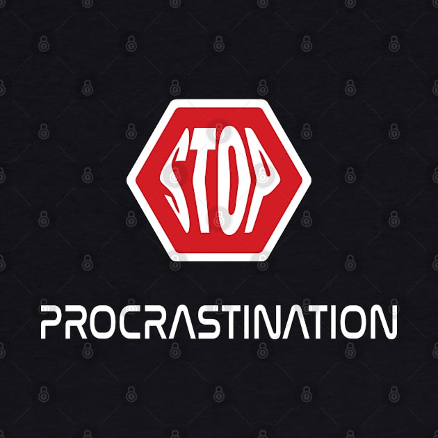 Stop Procrastination, do not look for excuses by RomArte